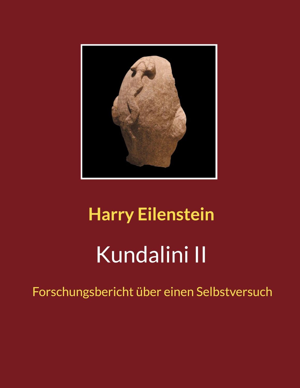 Cover: 9783755700975 | Kundalini II | Forschungsbericht über einen Selbstversuch | Eilenstein