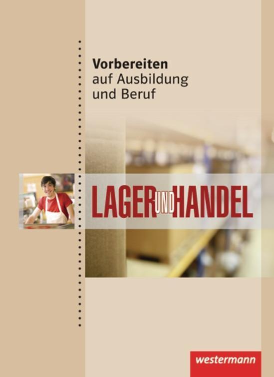 Cover: 9783142905075 | Vorbereiten auf Ausbildung und Beruf. Schülerbuch | Lager und Handel