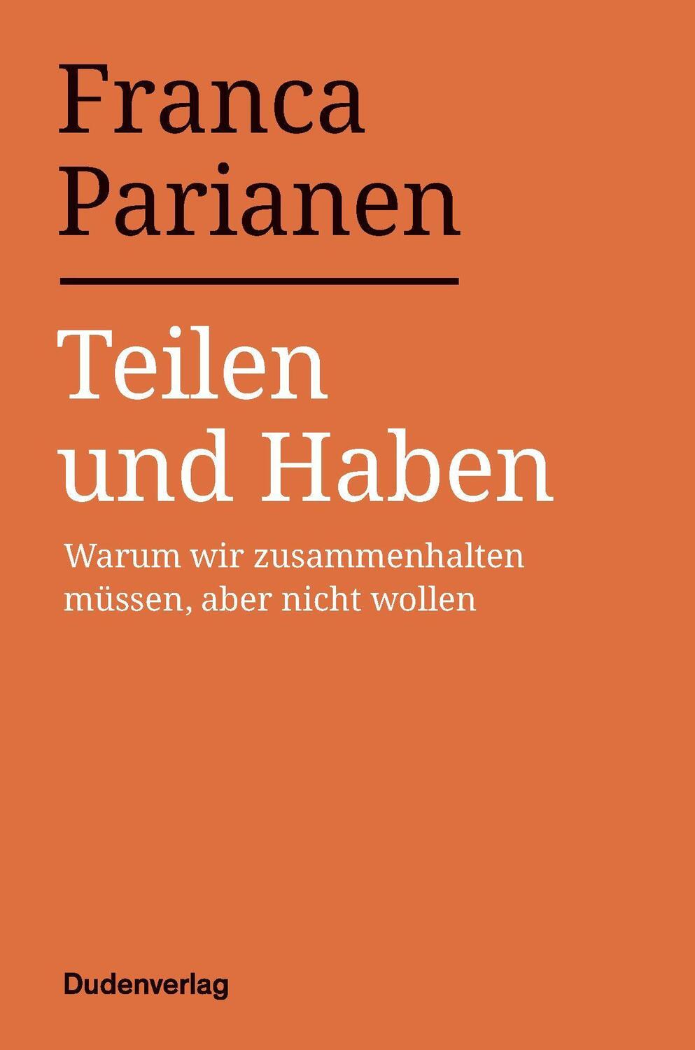 Cover: 9783411756353 | Teilen und Haben | Warum wir zusammenhalten müssen, aber nicht wollen