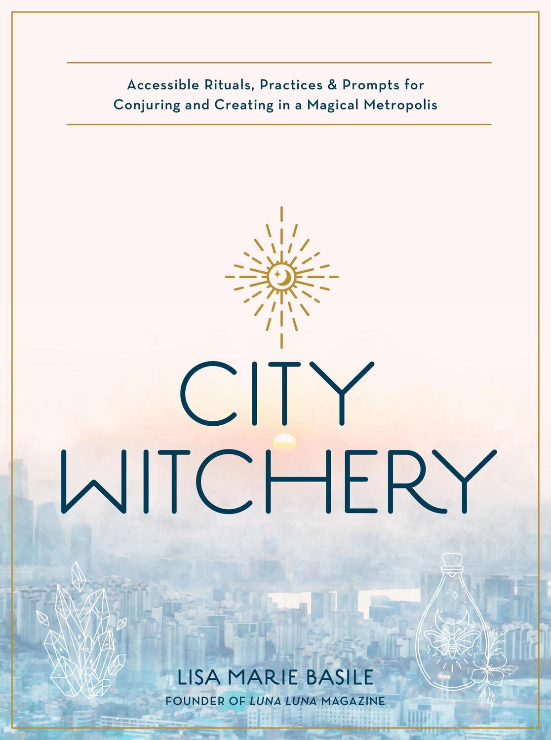 Cover: 9780760370810 | City Witchery | Lisa Marie Basile | Taschenbuch | Englisch | 2021