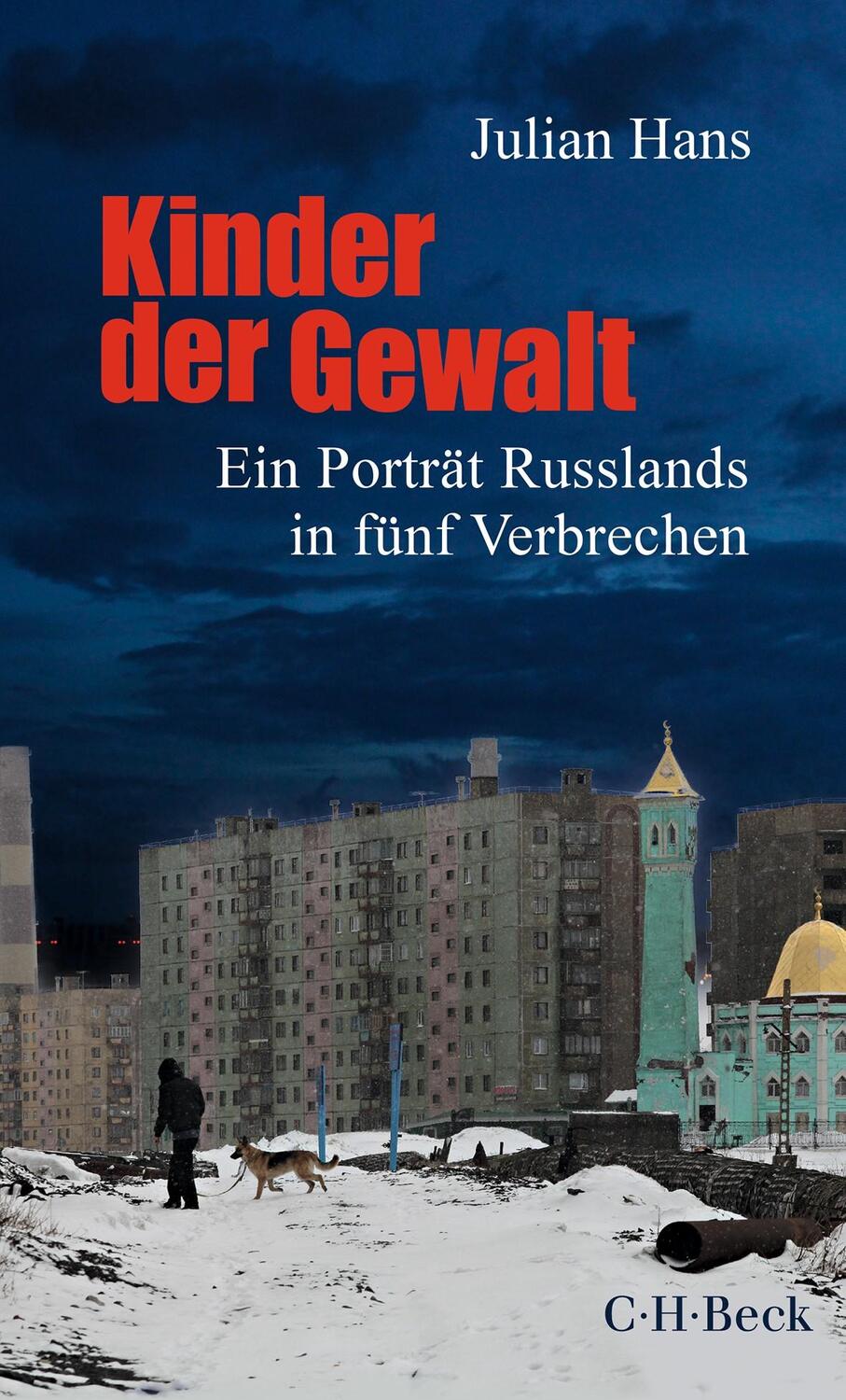 Cover: 9783406808869 | Kinder der Gewalt | Ein Porträt Russlands in fünf Verbrechen | Hans