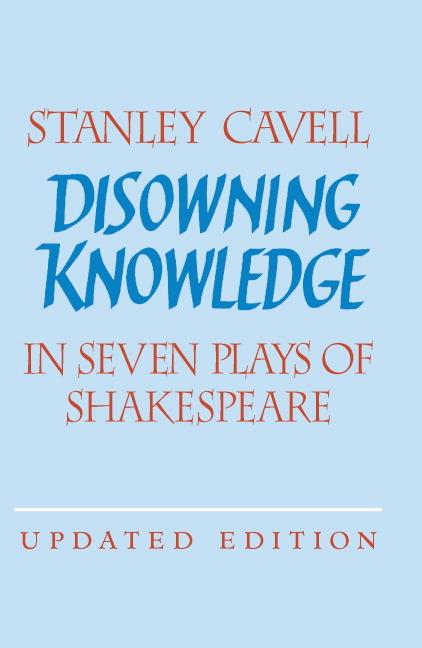 Cover: 9780521529204 | Disowning Knowledge | In Seven Plays of Shakespeare | Stanley Cavell