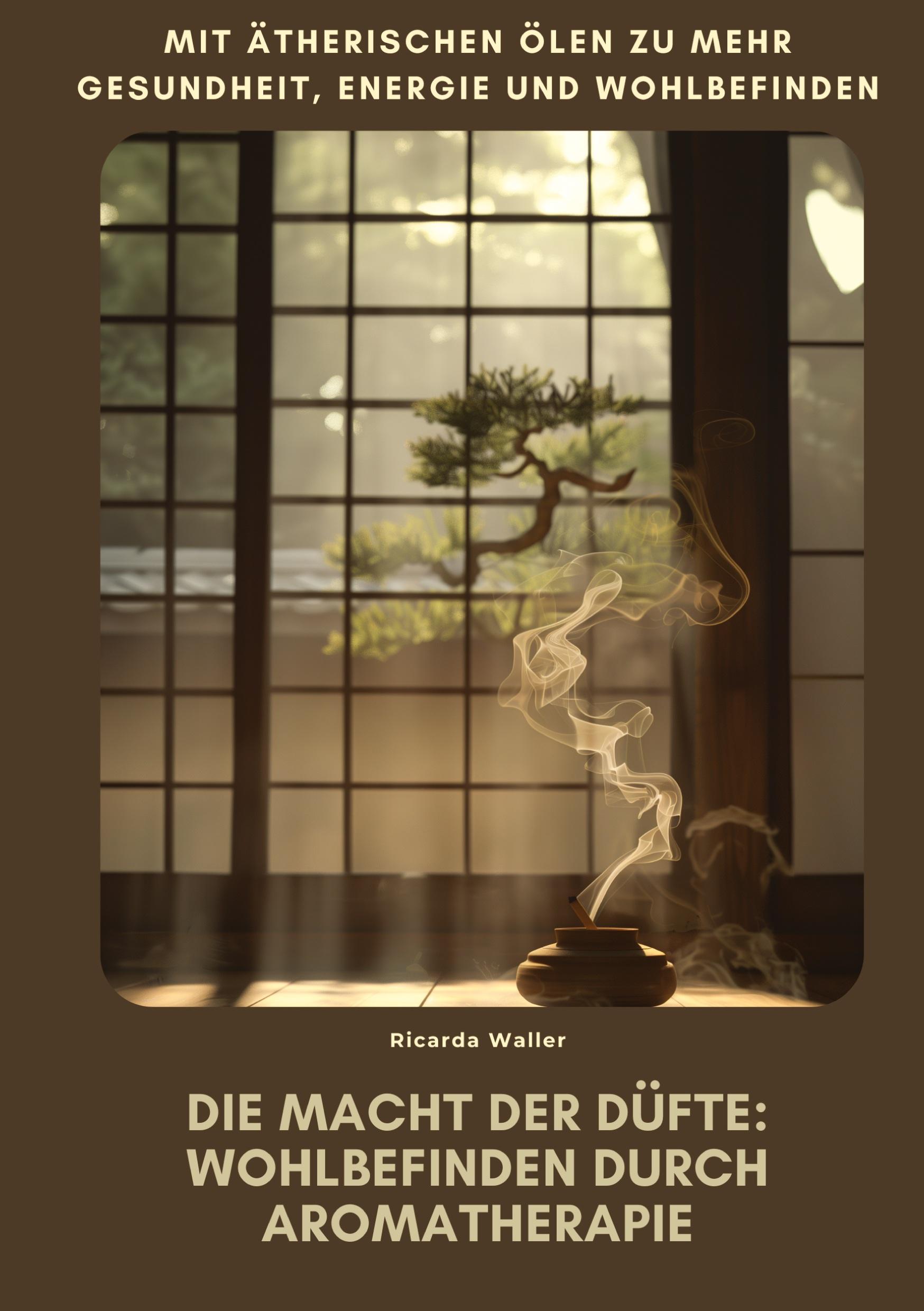 Cover: 9783384380005 | Die Macht der Düfte: Wohlbefinden durch Aromatherapie | Ricarda Waller