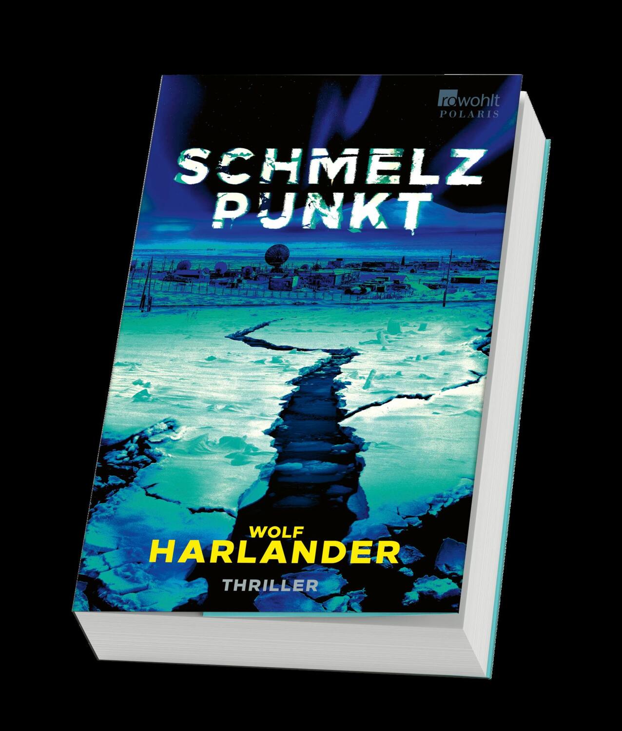 Bild: 9783499008627 | Schmelzpunkt | Der Thriller zum Klimawandel | Wolf Harlander | Buch