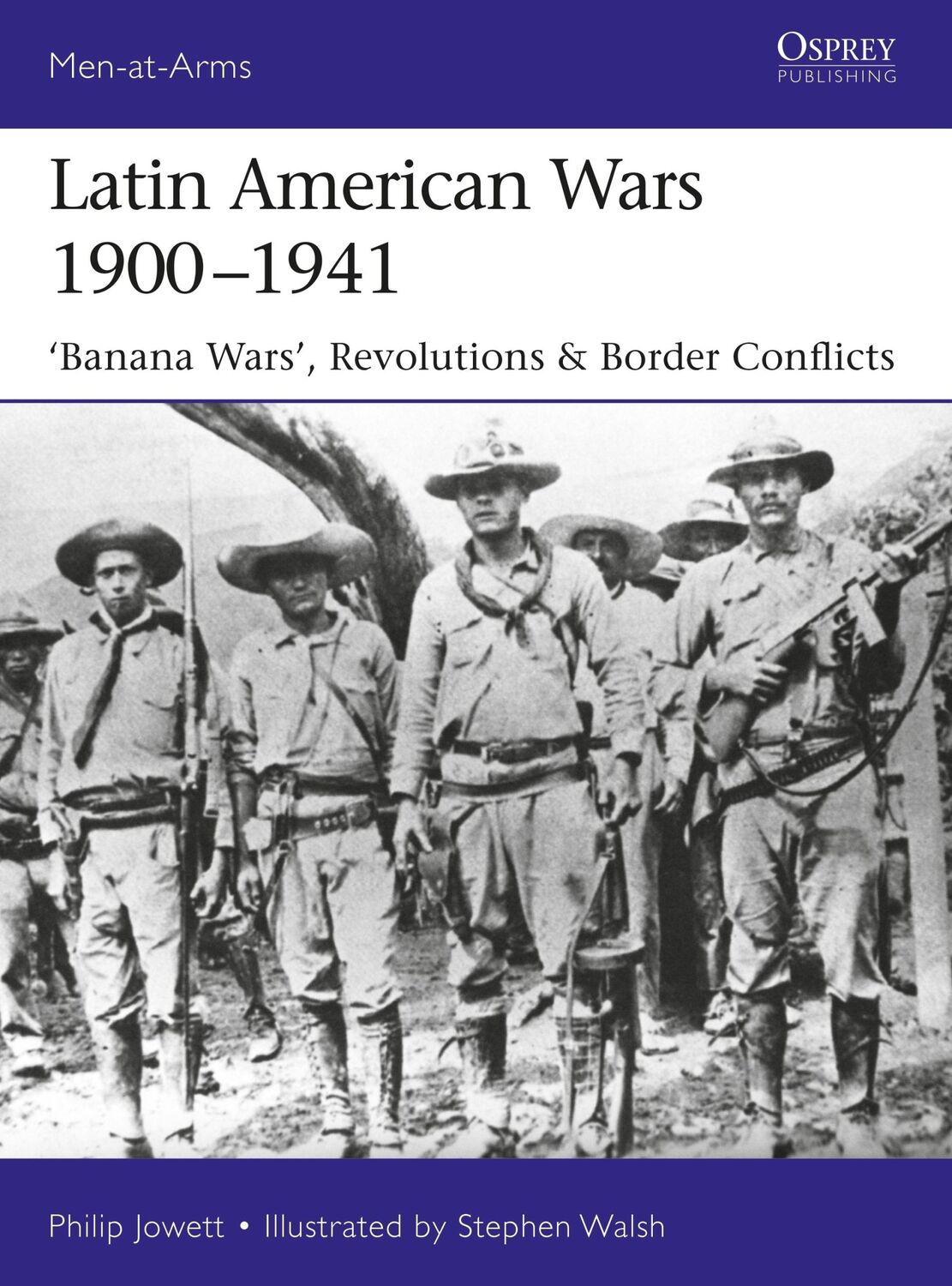 Cover: 9781472826282 | Latin American Wars 1900-1941 | Banana Wars, Border Wars &amp; Revolutions