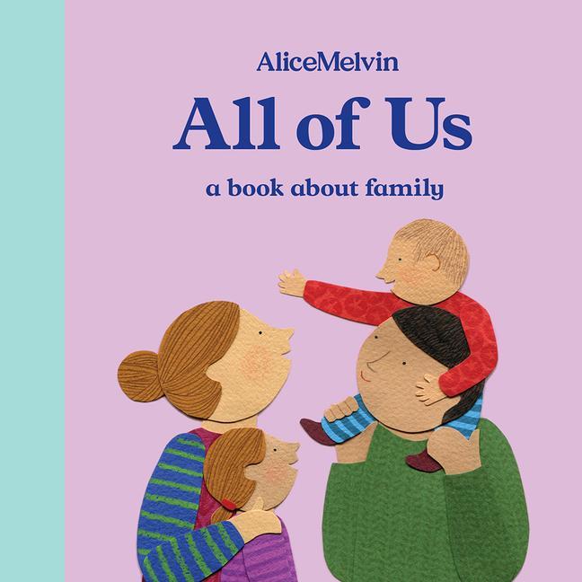 Cover: 9781849765947 | The World of Alice Melvin: All of Us | A Book about Family | Melvin