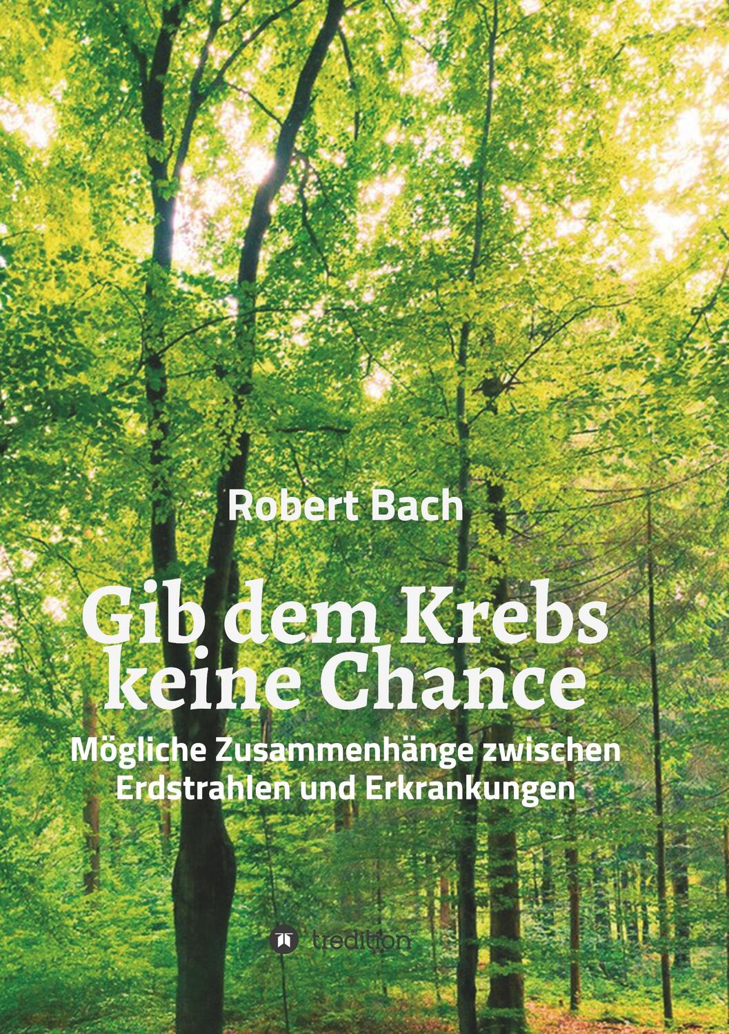 Cover: 9783347011731 | Gib dem Krebs keine Chance | Robert Bach | Taschenbuch | tredition