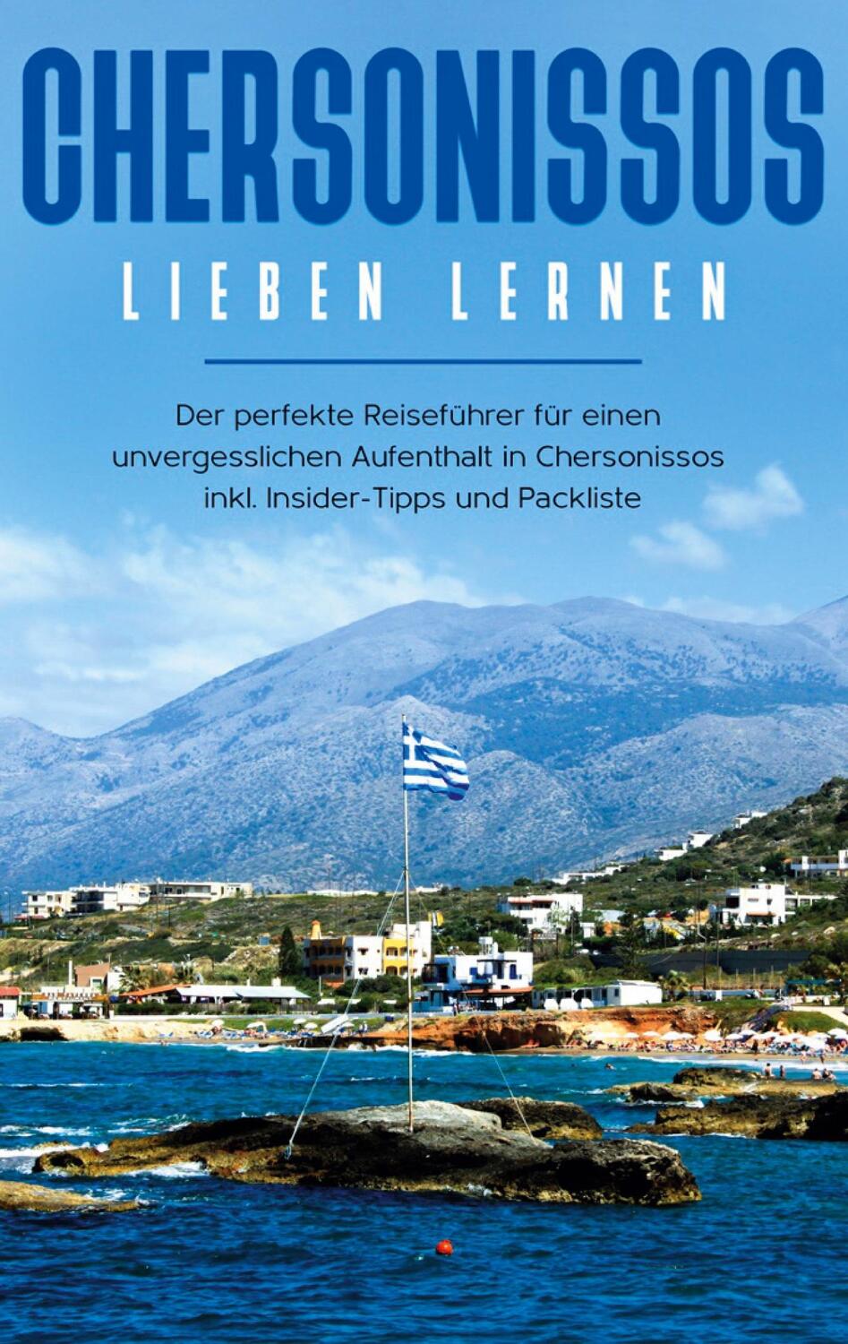 Cover: 9783751983761 | Chersonissos lieben lernen: Der perfekte Reiseführer für einen...