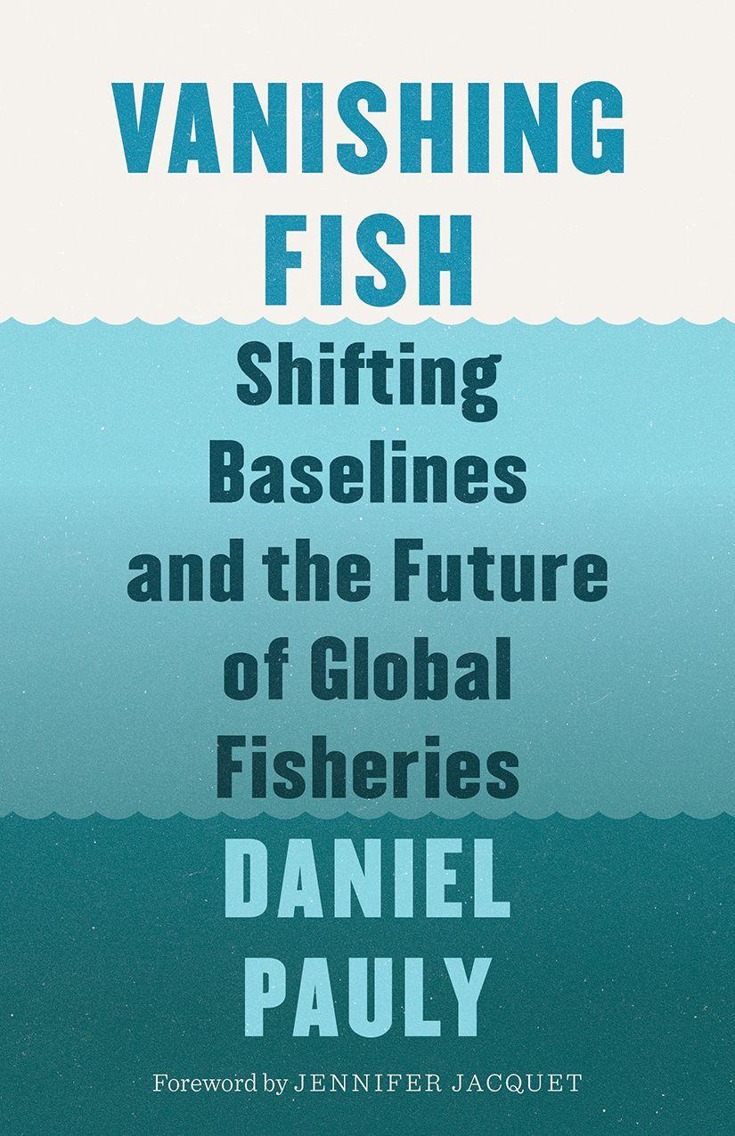 Cover: 9781771643986 | Vanishing Fish: Shifting Baselines and the Future of Global Fisheries