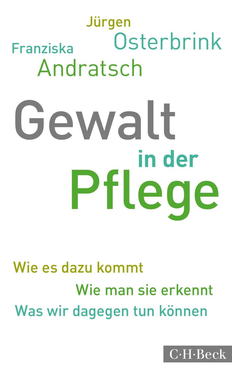 Cover: 9783406681684 | Gewalt in der Pflege | Jürgen Osterbrink (u. a.) | Taschenbuch | 2015