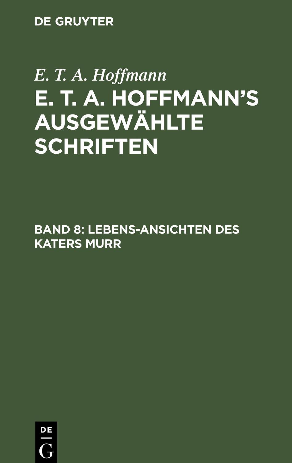 Cover: 9783111193267 | Lebens-Ansichten des Katers Murr | E. T. A. Hoffmann | Buch | XII