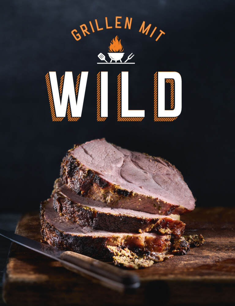 Cover: 9783625213154 | Grillen mit Wild | Echte Griller grillen mit Wild | Taschenbuch