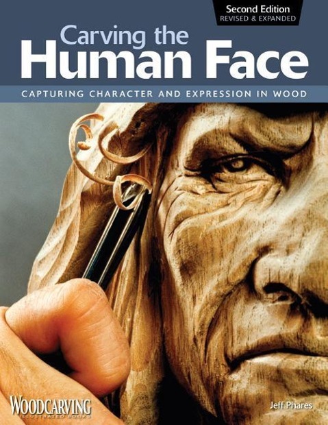 Cover: 9781565234246 | Carving the Human Face, Second Edition, Revised &amp; Expanded | Phares