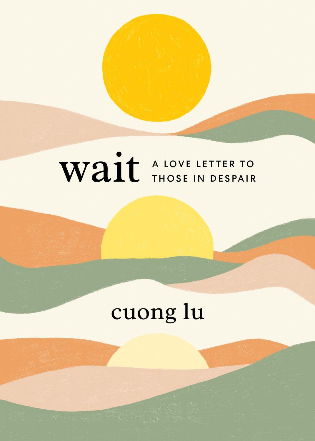 Cover: 9781645471882 | Wait | A Love Letter to Those in Despair | Cuong Lu | Taschenbuch