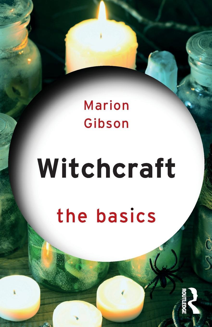 Cover: 9781138779976 | Witchcraft | The Basics | Marion Gibson | Taschenbuch | Englisch