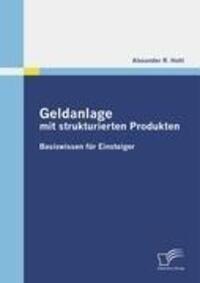 Cover: 9783836681186 | Geldanlage mit strukturierten Produkten | Alexander R. Hohl | Buch