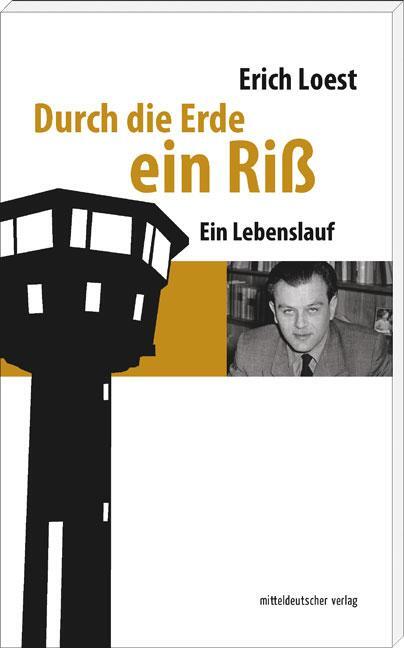 Cover: 9783954625819 | Durch die Erde ein Riß | Ein Lebenslauf | Erich Loest | Buch | 429 S.