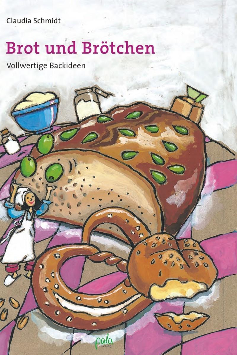 Cover: 9783895662218 | Brot und Brötchen | Vollwertige Backideen | Claudia Schmidt | Buch