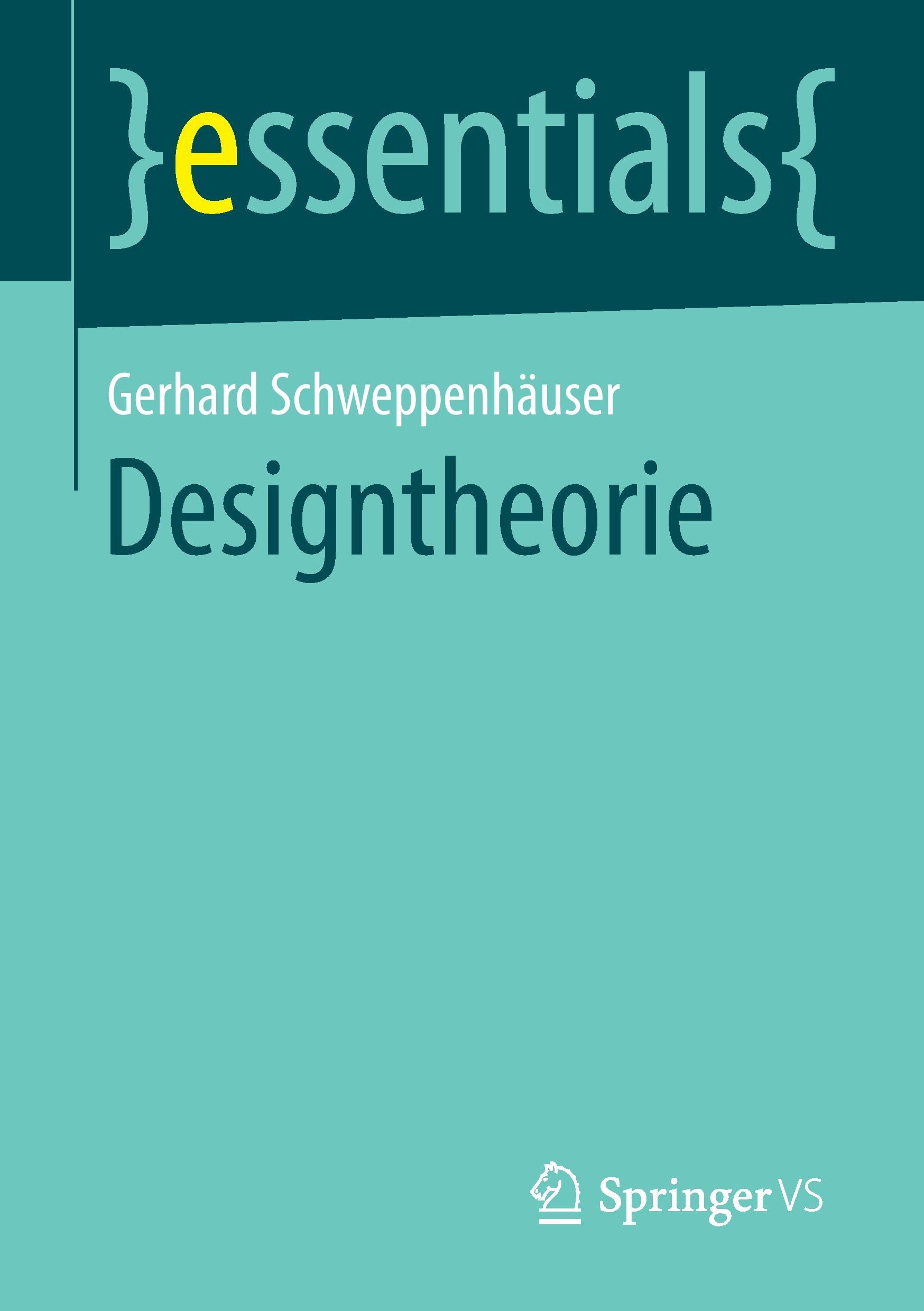 Cover: 9783658126599 | Designtheorie | Gerhard Schweppenhäuser | Taschenbuch | essentials