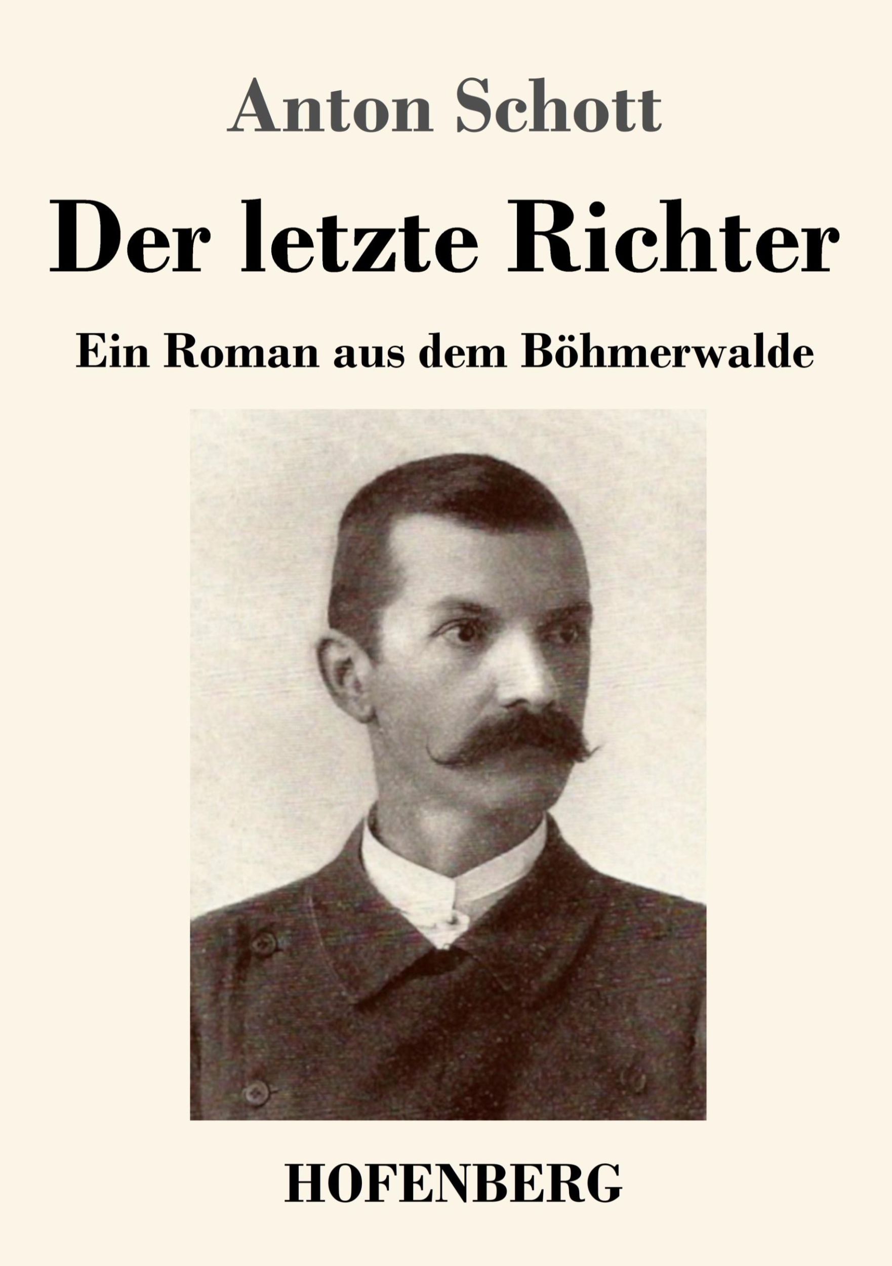 Cover: 9783743743250 | Der letzte Richter | Ein Roman aus dem Böhmerwalde | Anton Schott