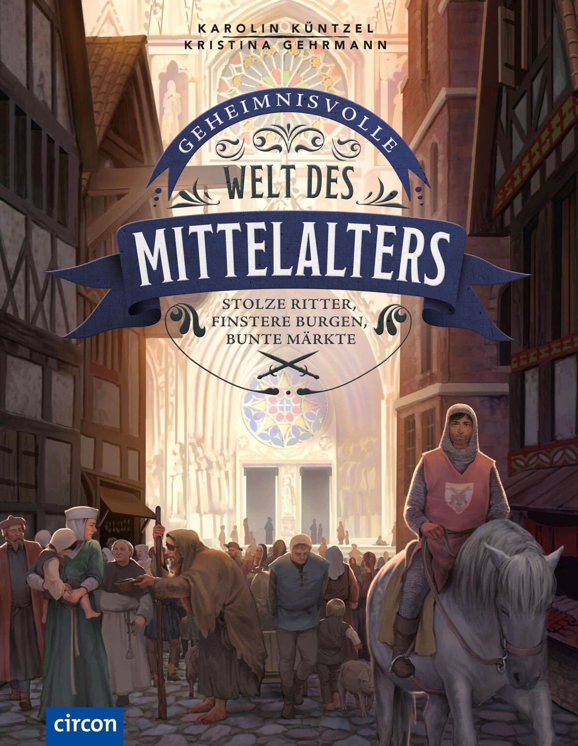 Cover: 9783817423545 | Geheimnisvolle Welt des Mittelalters | Karolin Küntzel | Buch | 77 S.