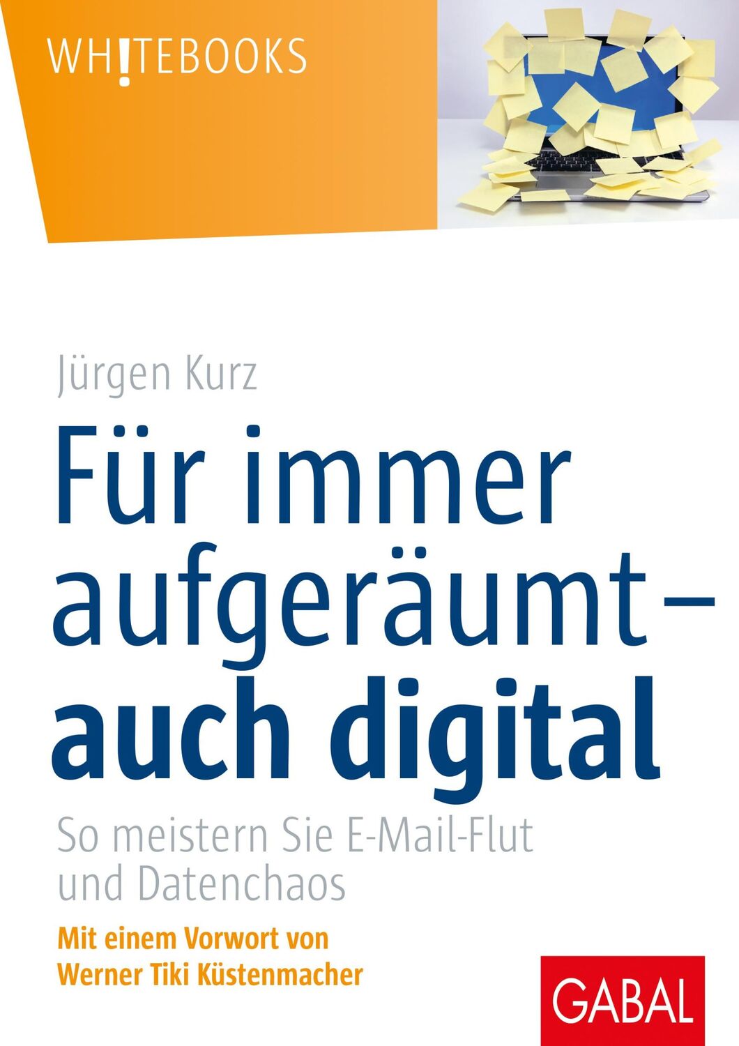 Cover: 9783869365619 | Für immer aufgeräumt- auch digital | Jürgen Kurz | Buch | 128 S.