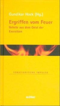 Cover: 9783429027698 | Ergriffen vom Feuer | Buch | 96 S. | Deutsch | 2006 | Echter Verlag