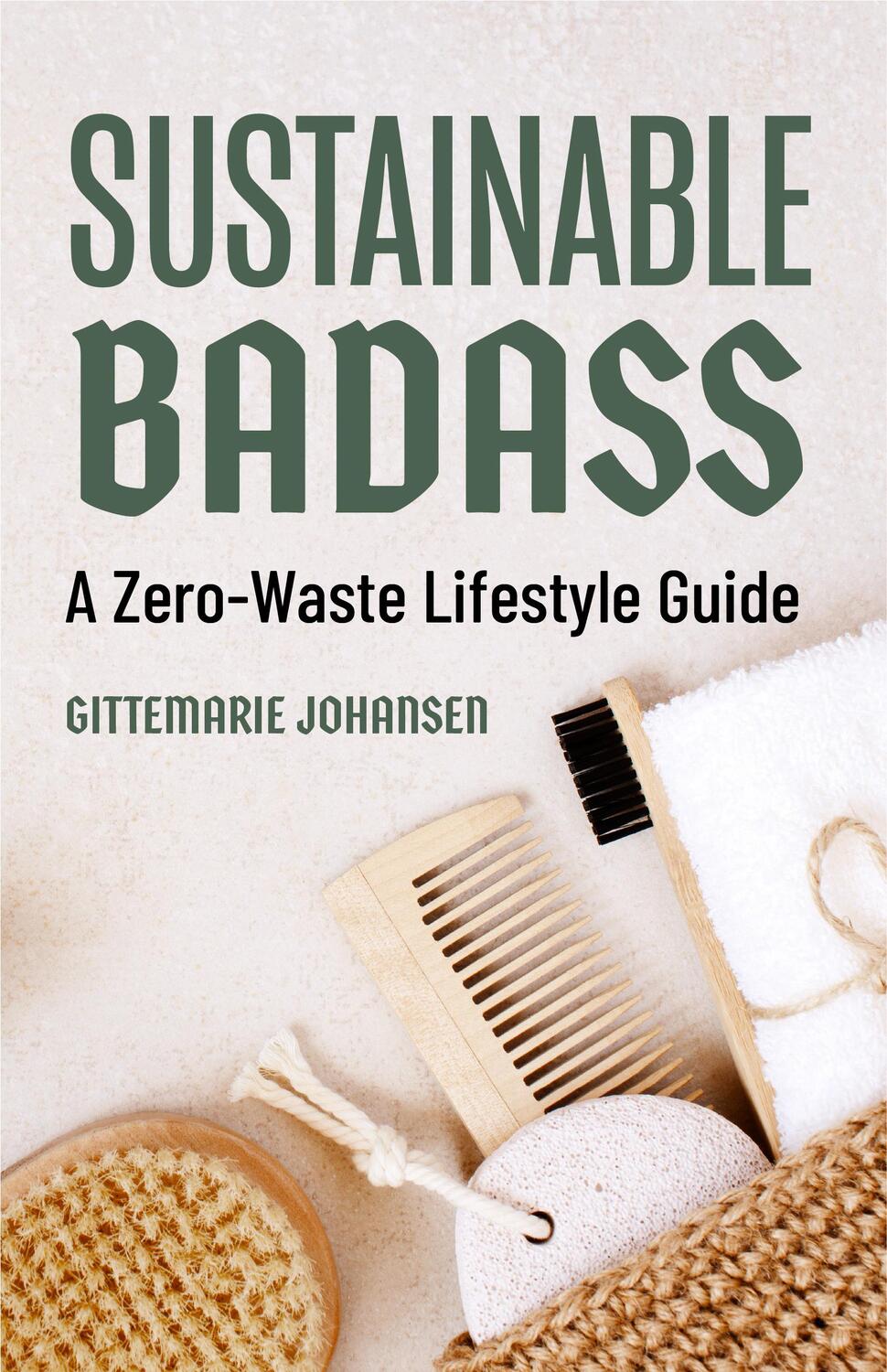 Cover: 9781642508697 | Sustainable Badass: A Zero-Waste Lifestyle Guide (Sustainable at...