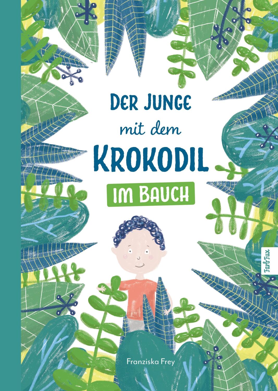 Cover: 9783964437440 | Der Junge mit dem Krokodil im Bauch | Franziska Frey | Buch | 32 S.