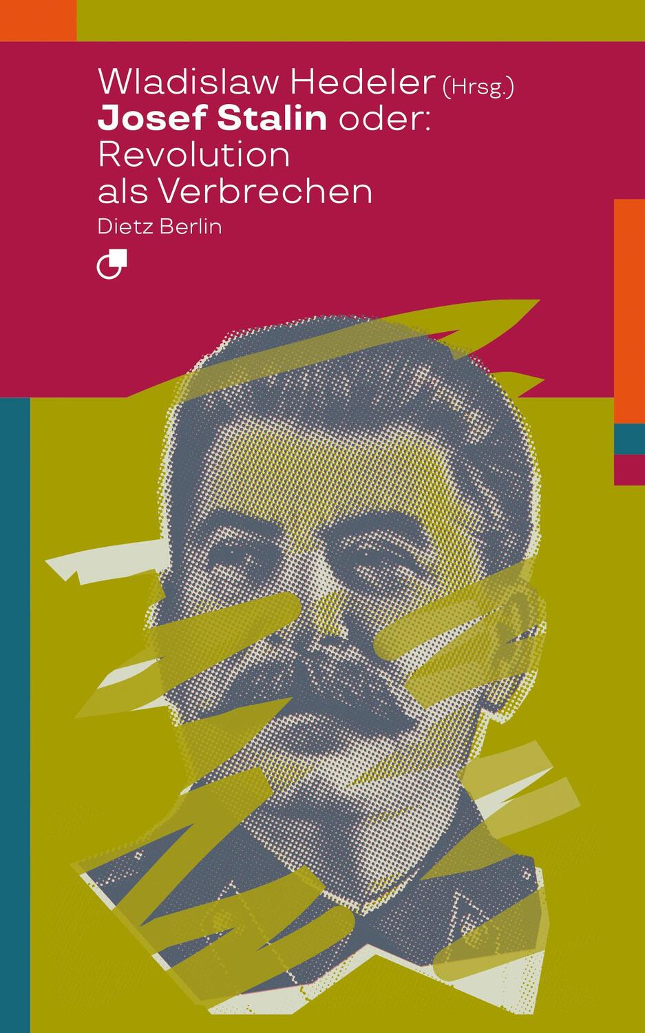 Cover: 9783320024062 | Josef Stalin oder: Revolution als Verbrechen | Wladislaw Hedeler