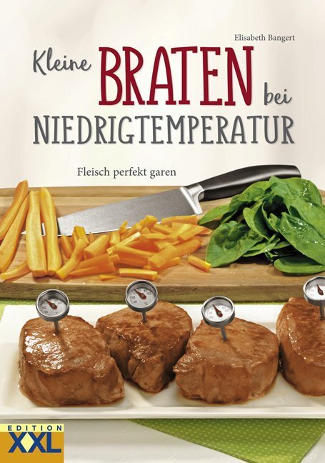 Cover: 9783897368071 | Kleine Braten bei Niedrigtemperatur | Fleisch perfekt garen | Bangert