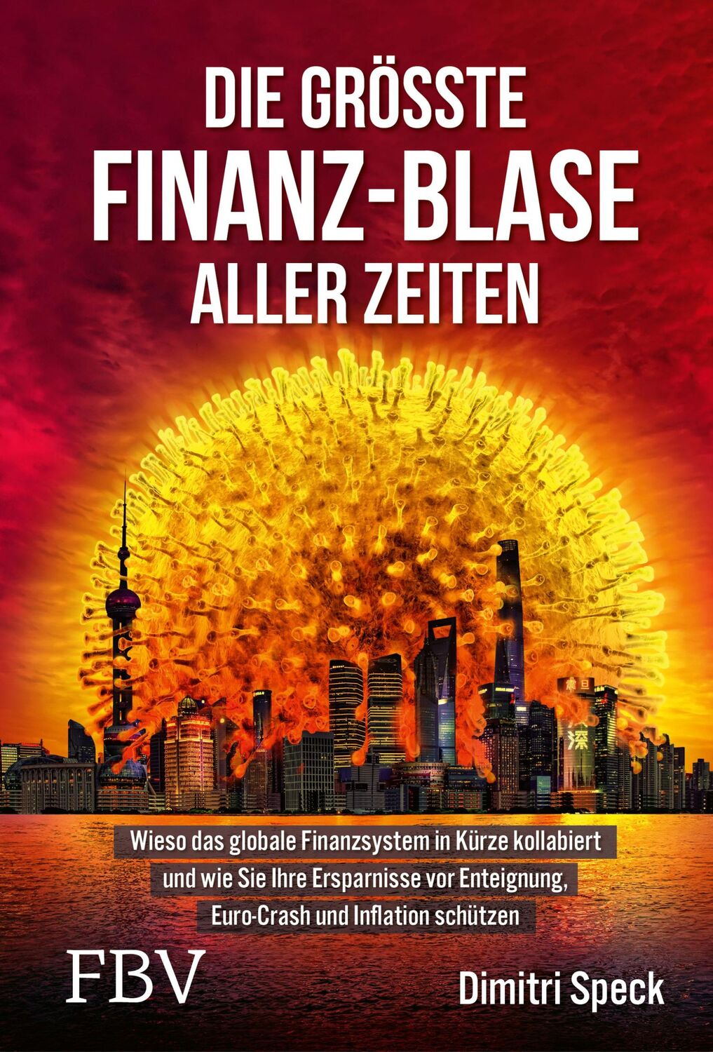 Cover: 9783959725477 | Die größte Finanz-Blase aller Zeiten | Dimitri Speck | Buch | 284 S.