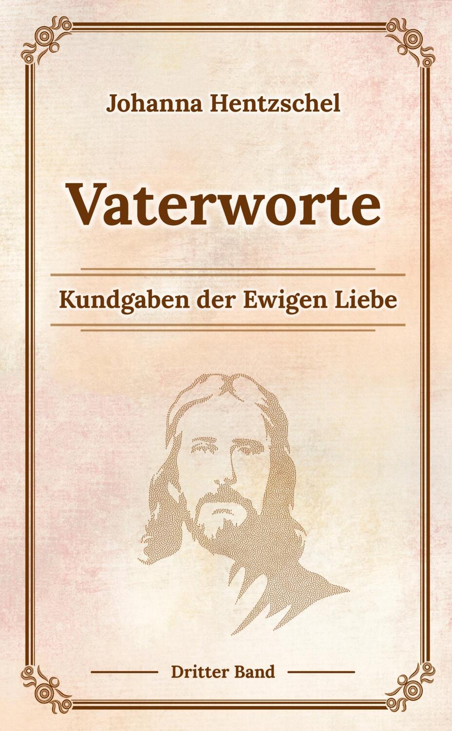 Cover: 9783384094780 | Vaterworte Bd. 3 | Kundgaben der Ewigen Liebe | Johanna Hentzschel