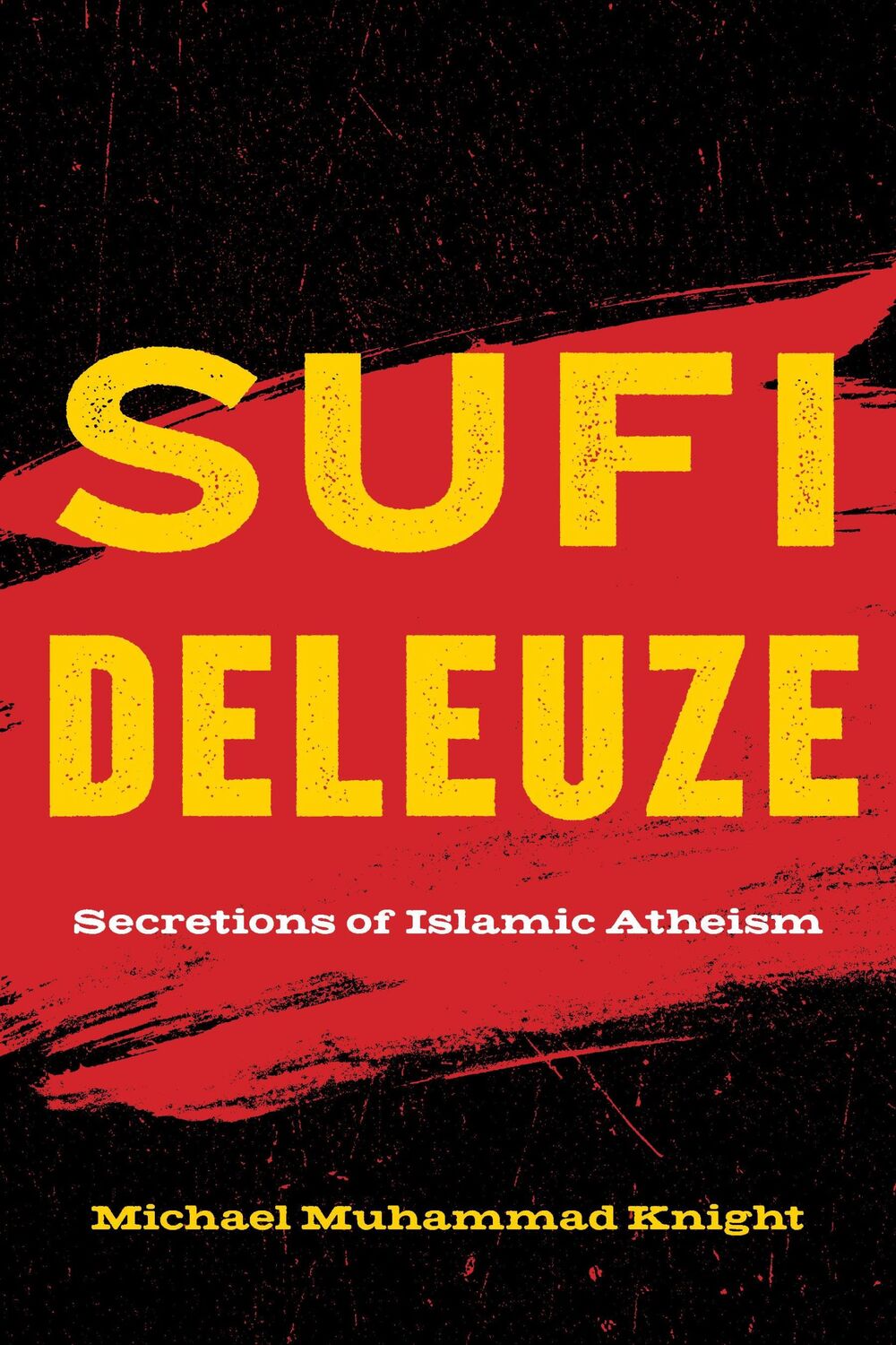 Cover: 9781531501815 | Sufi Deleuze | Secretions of Islamic Atheism | Michael Muhammad Knight