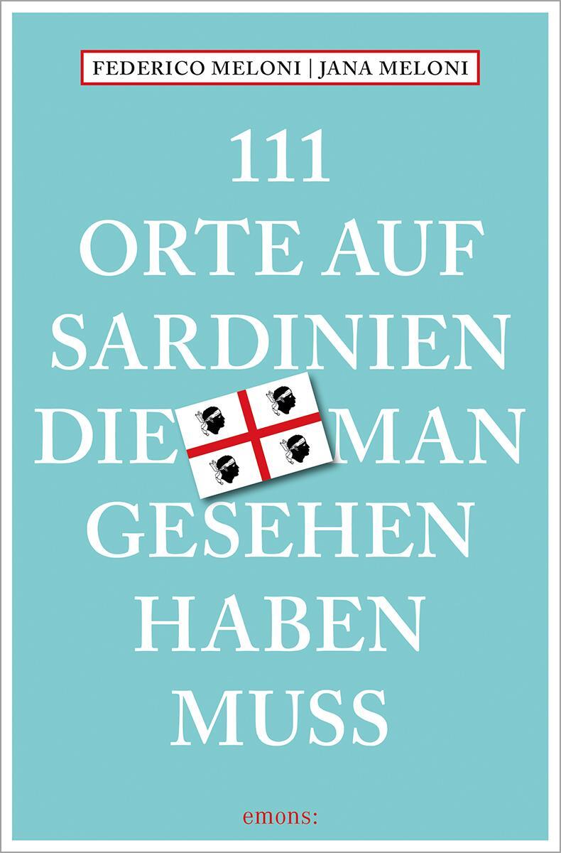 Cover: 9783740819972 | 111 Orte auf Sardinien, die man gesehen haben muss | Reiseführer