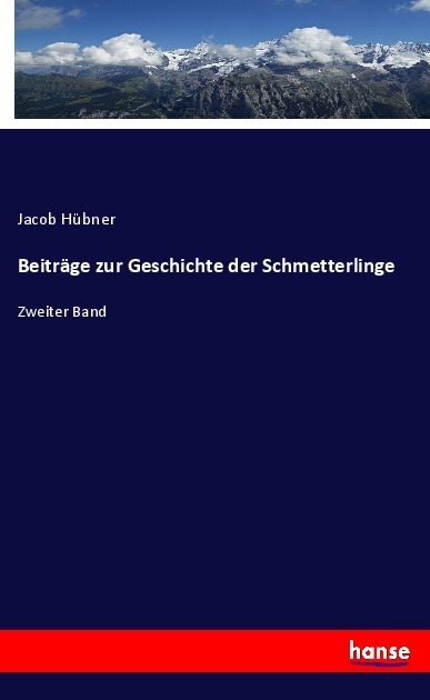 Cover: 9783348100069 | Beiträge zur Geschichte der Schmetterlinge | Zweiter Band | Hübner