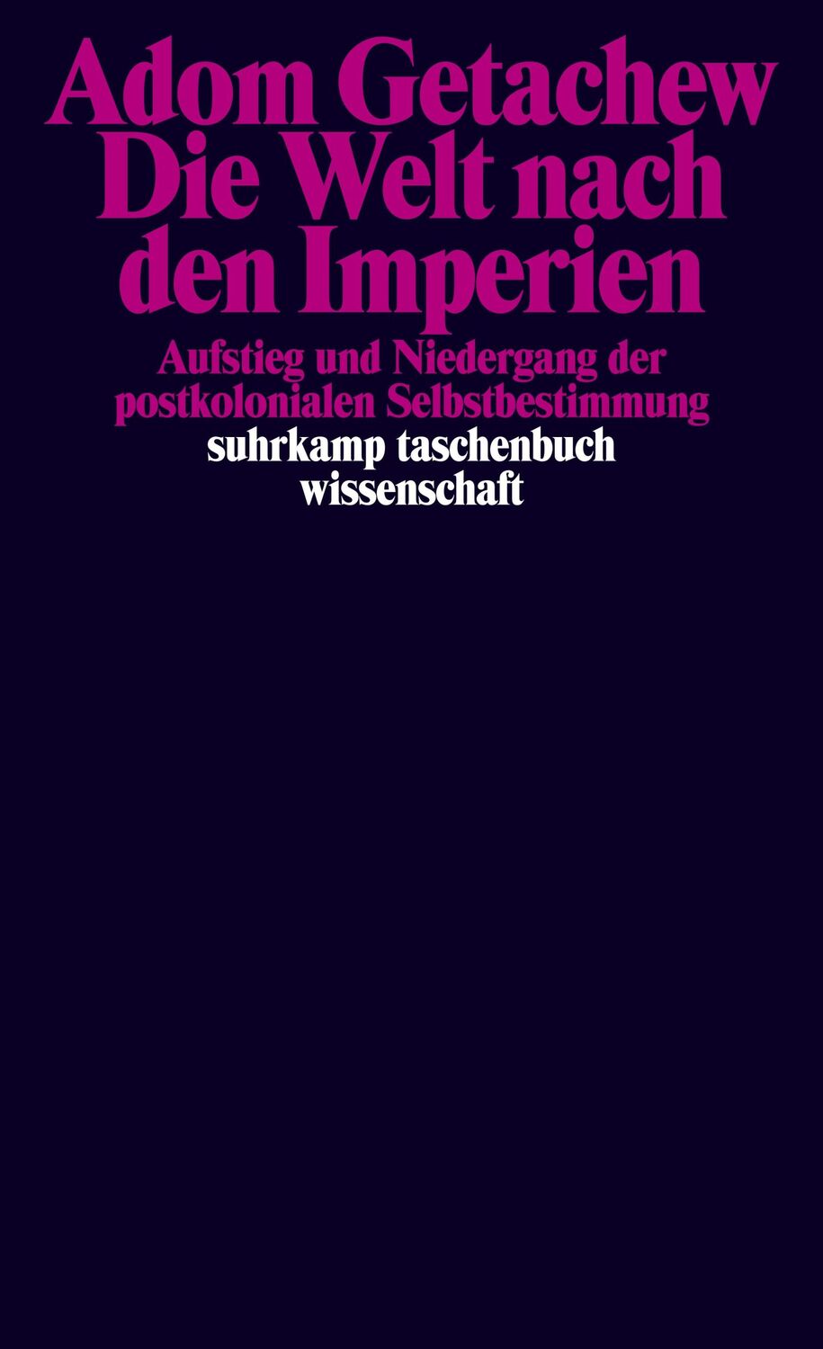 Cover: 9783518300480 | Die Welt nach den Imperien | Adom Getachew | Taschenbuch | 437 S.