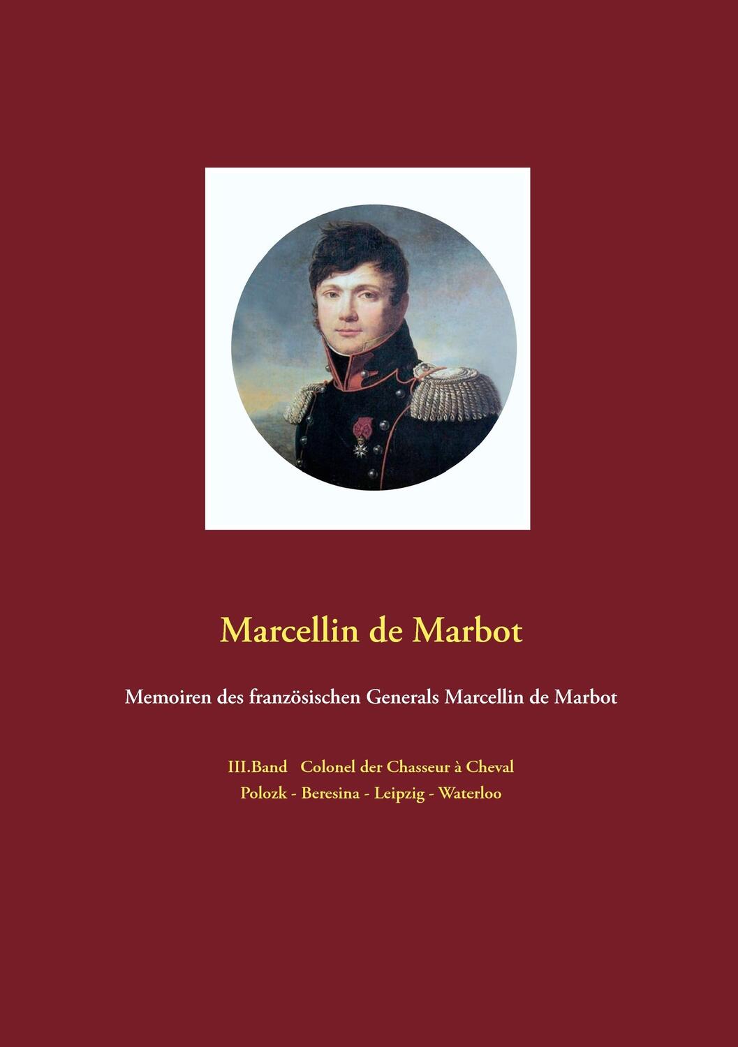 Cover: 9783940980298 | Memoiren des französischen Generals Marcellin de Marbot | Marbot