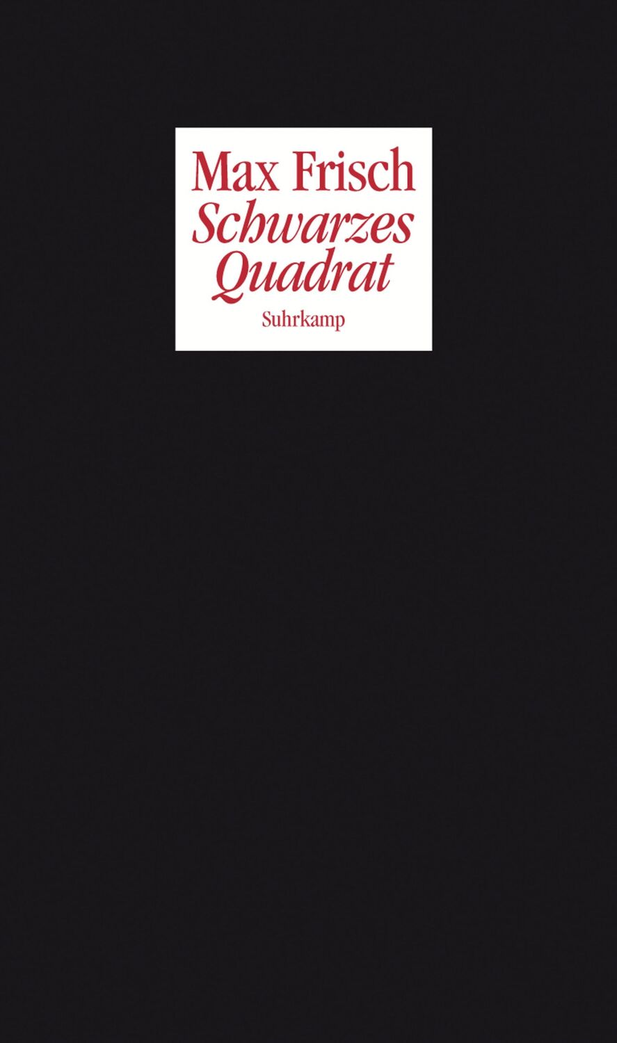 Cover: 9783518419991 | Schwarzes Quadrat | Zwei Poetikvorlesungen | Max Frisch | Taschenbuch