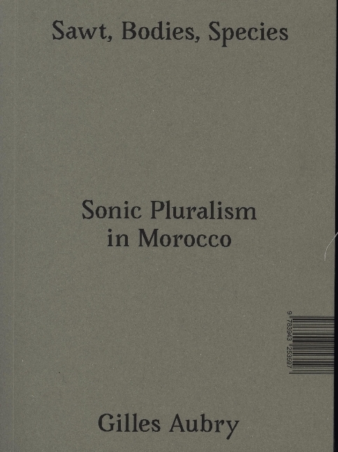 Cover: 9783943253597 | Sawt, Bodies, Species | Sonic Pluralism in Morocco | Gilles Aubry