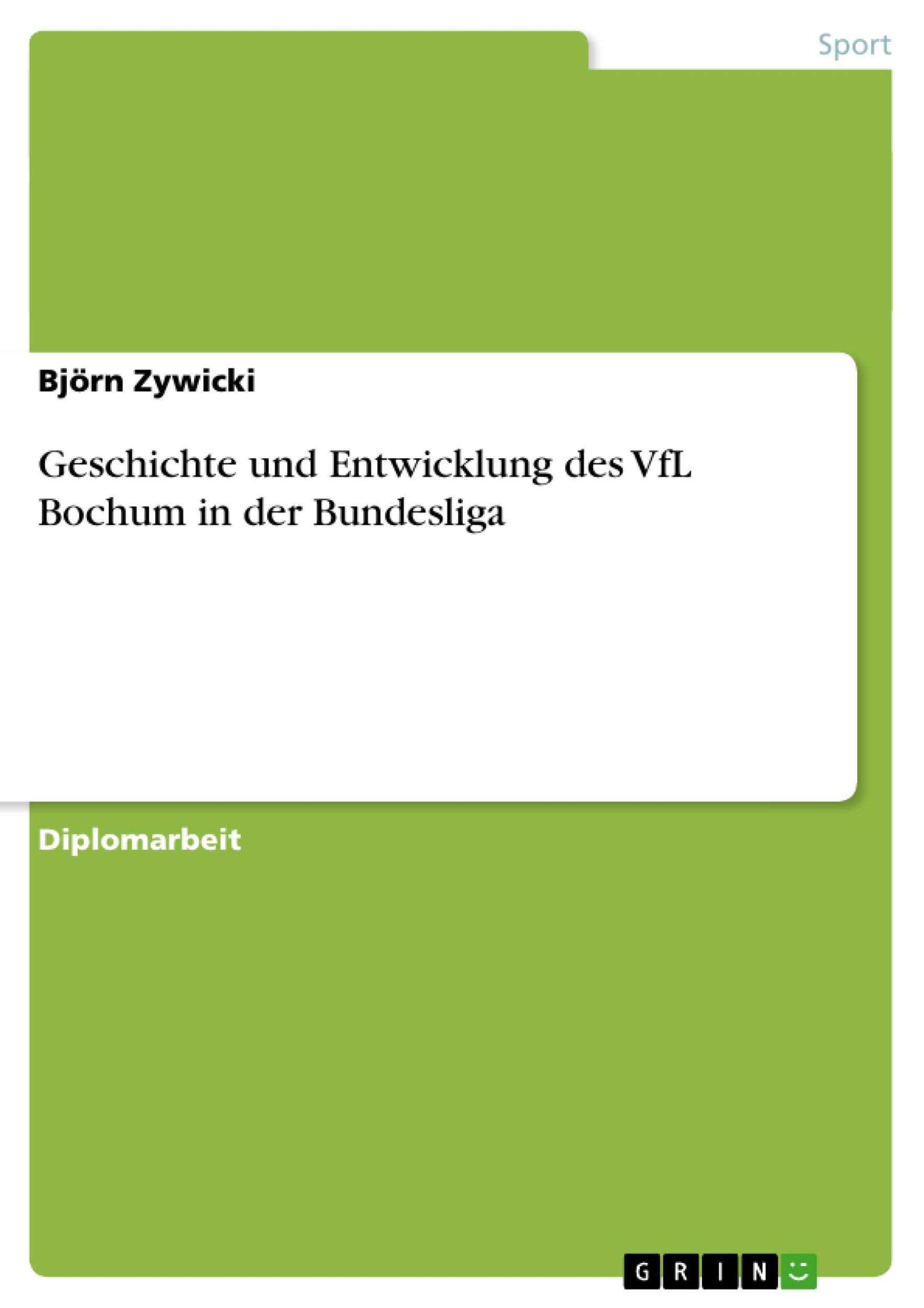 Cover: 9783638727389 | Geschichte und Entwicklung des VfL Bochum in der Bundesliga | Zywicki