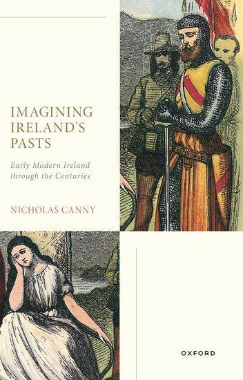 Cover: 9780198911425 | Imagining Ireland's Pasts | Early Modern Ireland through the Centuries