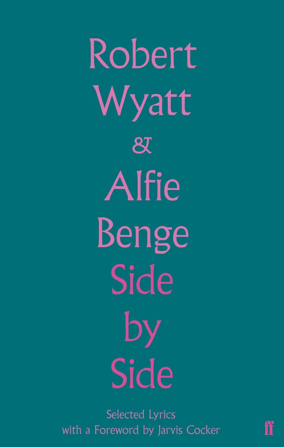 Cover: 9780571360512 | Side by Side | Selected Lyrics | Robert Wyatt | Buch | Gebunden | 2020