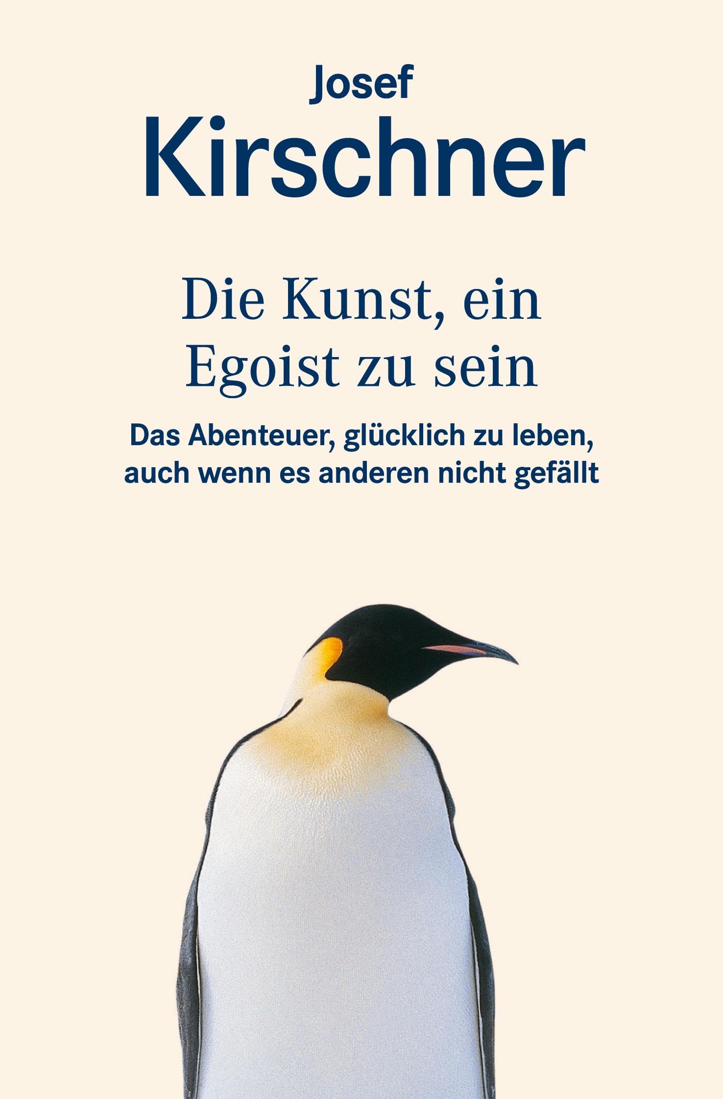 Cover: 9783426822944 | Die Kunst, ein Egoist zu sein | Josef Kirschner | Taschenbuch | 256 S.