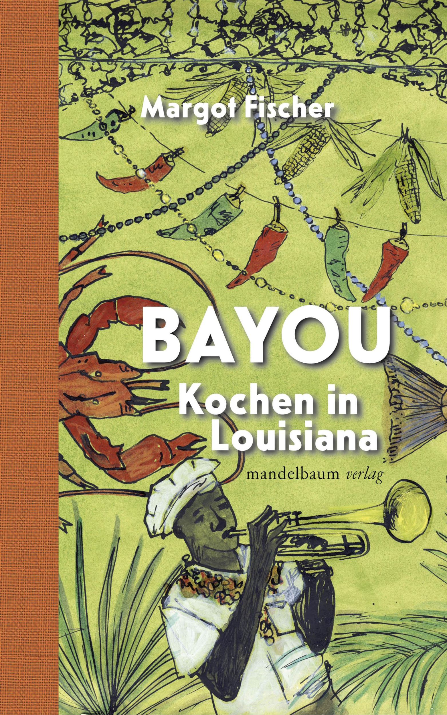 Cover: 9783854764205 | Bayou | Kochen in Louisiana | Margot Fischer | Buch | 191 S. | Deutsch