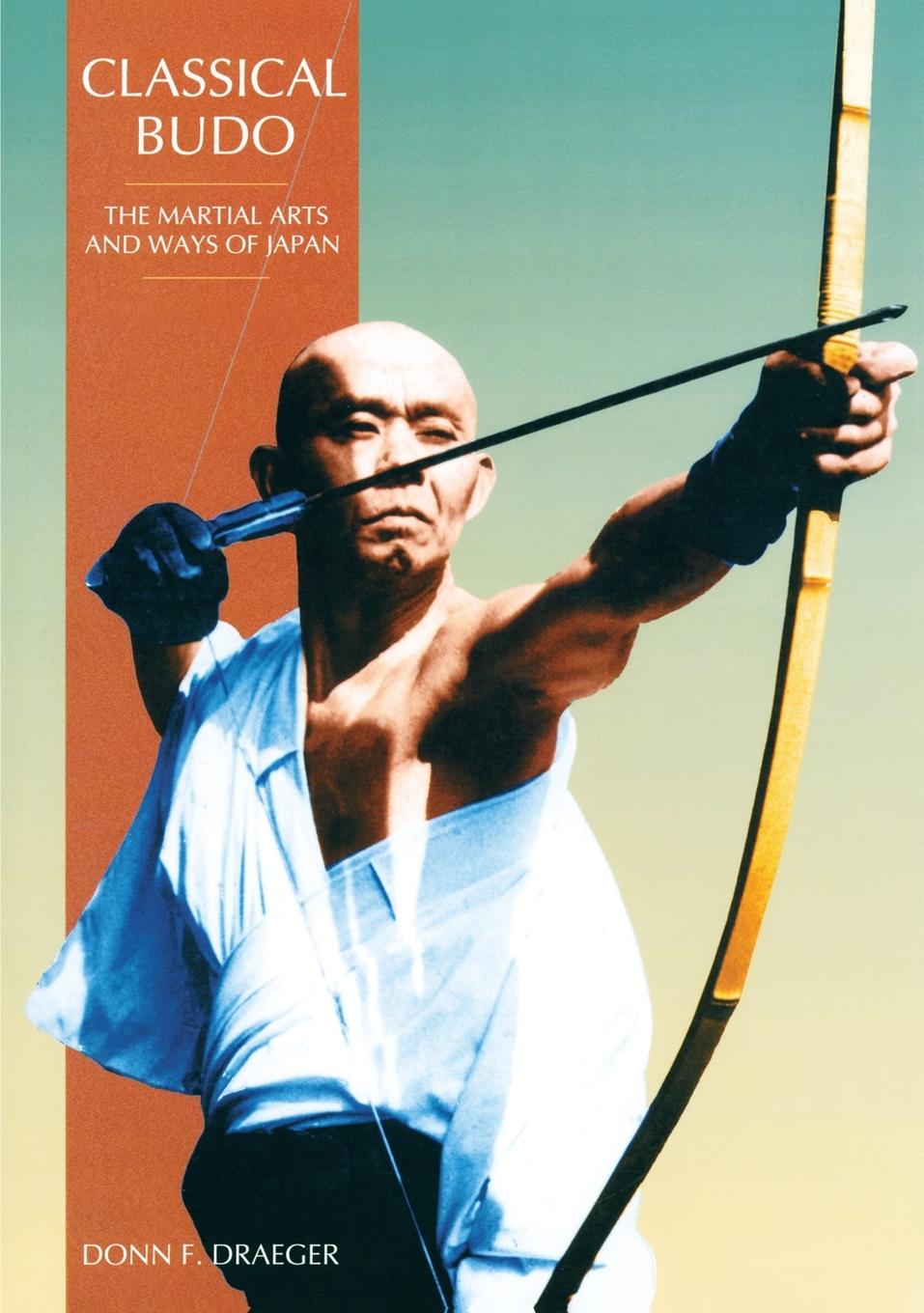 Cover: 9780834802346 | Classical Budo | The Martial Arts and Ways of Japan | Donn F. Draeger