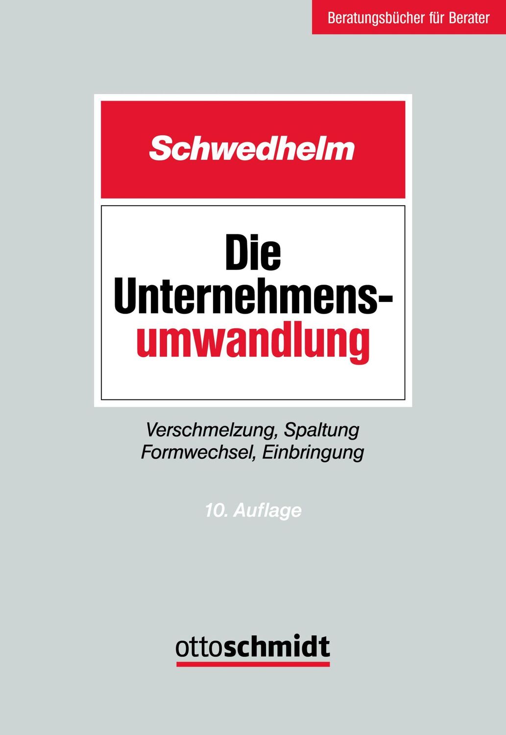 Cover: 9783504623258 | Die Unternehmensumwandlung | Schwedhelm | Taschenbuch | 590 S. | 2023