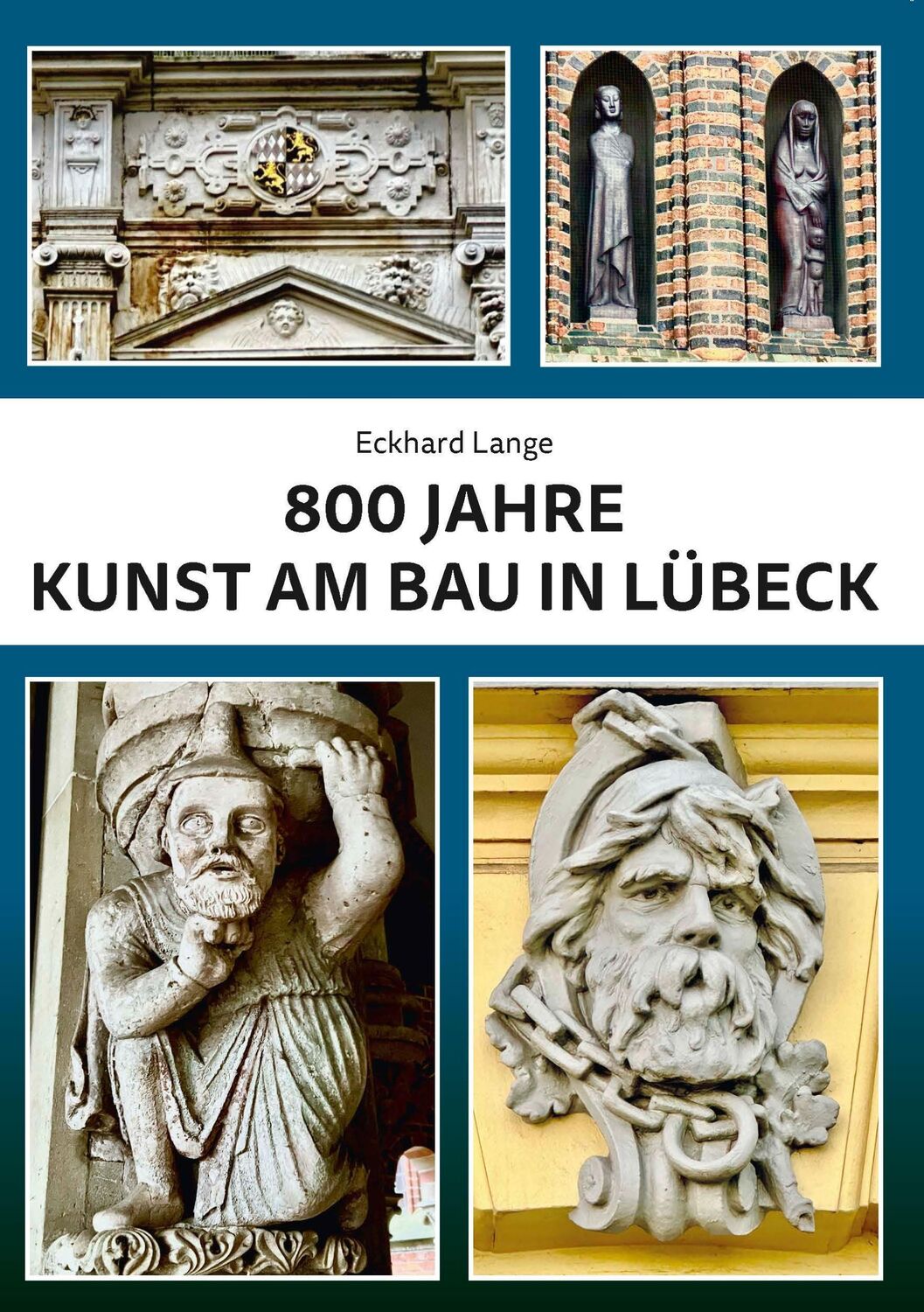 Cover: 9783795052720 | 800 Jahre Kunst am Bau in Lübeck | Eckhard Lange | Taschenbuch | 2024