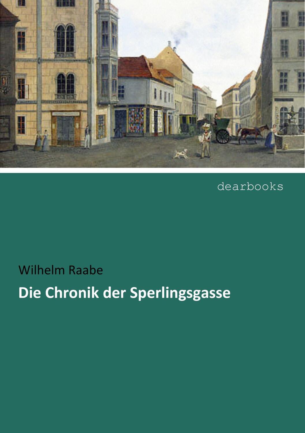 Cover: 9783954551101 | Die Chronik der Sperlingsgasse | Wilhelm Raabe | Taschenbuch | 112 S.