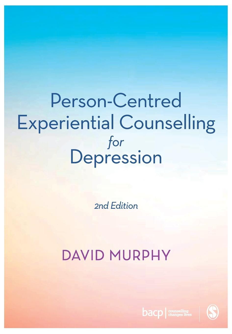 Cover: 9781526446817 | Person-Centred Experiential Counselling for Depression | David Murphy